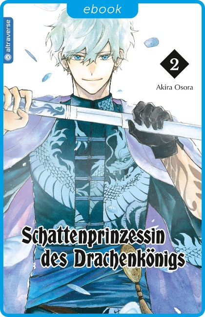 Schattenprinzessin des Drachenkönigs 02 - Akira Osora