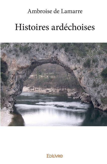 Histoires ardéchoises - Ambroise De-Lamarre