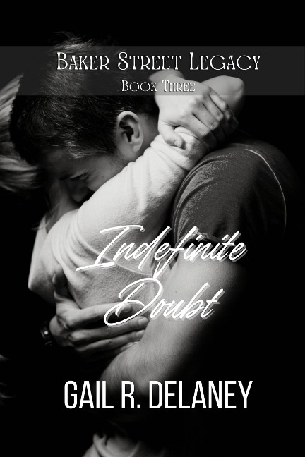 Indefinite Doubt (Baker Street Legacy, #3) - Gail R. Delaney