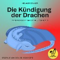 Cover-Bild zum Titel 'Die Kündigung der Drachen (Der Drache Martin, Folge 3)' von 'Helmut Zenker'