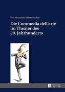 Cover-Bild zum Titel 'Die Commedia dell'arte im Theater des 20. Jahrhunderts' von 'Veit Bessenbacher'