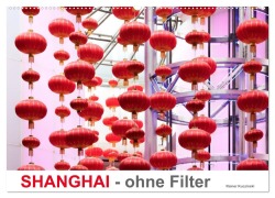 Cover-Bild zum Titel 'SHANGHAI - ohne Filter (Wandkalender 2026 DIN A2 quer), CALVENDO Monatskalender' von 'Rainer Kuczinski'