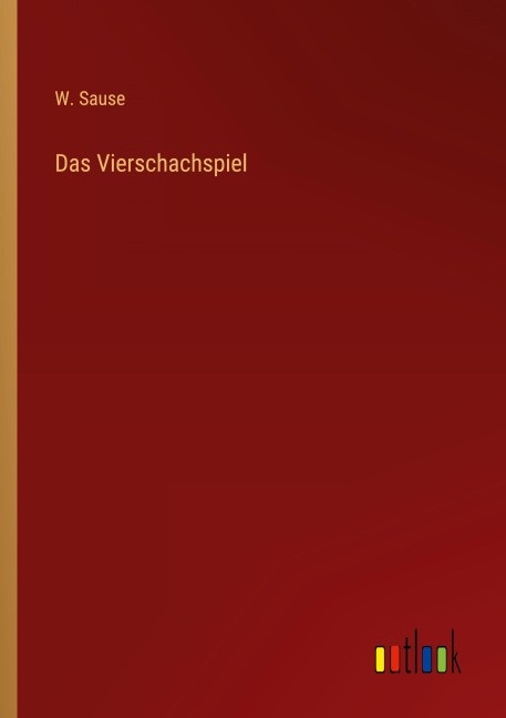 Das Vierschachspiel - W. Sause
