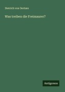 Cover-Bild zum Titel 'Was treiben die Freimaurer?' von 'Dietrich von Oertzen'