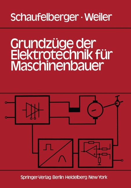Grundzüge der Elektrotechnik für Maschinenbauer - J. Weiler, W. Schaufelberger