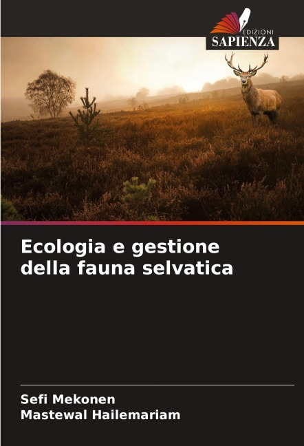 Ecologia e gestione della fauna selvatica - Sefi Mekonen, Mastewal Hailemariam