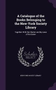 A Catalogue of the Books Belonging to the New-York Society Library - 