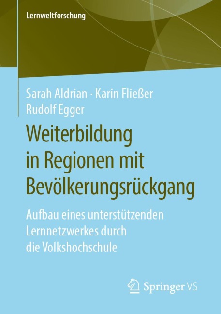Weiterbildung in Regionen mit Bevölkerungsrückgang - Sarah Aldrian, Rudolf Egger, Karin Fließer