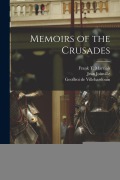 Cover-Bild zum Titel 'Memoirs of the Crusades' von 'Jean Joinville, Geoffroi De Villehardouin, Frank T. Marzials'