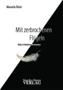 Cover-Bild zum Titel 'Mit zerbrochenen Flügeln' von 'Manuela Rösel'