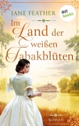 Cover-Bild zum Titel 'Im Land der weißen Tabakblüten' von 'Jane Feather'