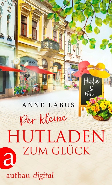 Der kleine Hutladen zum Glück - Anne Labus