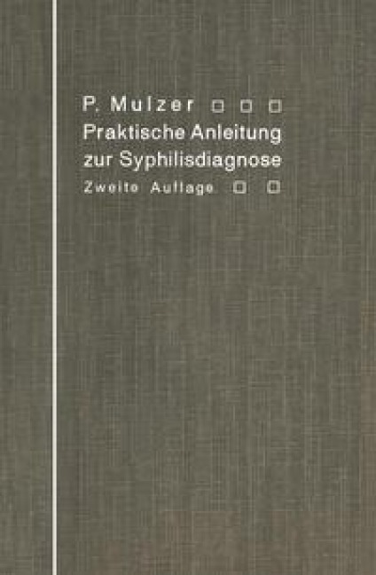 Praktische Anleitung zur Syphilisdiagnose auf biologischem Wege - Paul Mulzer