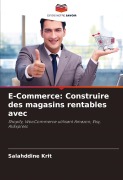 Cover-Bild zum Titel 'E-Commerce: Construire des magasins rentables avec' von 'Salahddine Krit'