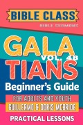 Cover-Bild zum Titel 'Bible Class for Adults and Youth: Beginner's Guide - Galatians (BIBLE CLASS FROM SCRATCH, #48)' von 'Bible Sermons'