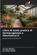 Cover-Bild zum Titel 'Libro di testo pratico di farmacognosia e fitochimica-II' von 'Sonam Bhutia, Jun Moni Kalita'