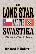 Cover-Bild zum Titel 'Lone Star and the Swastika' von 'Richard Paul Walker'