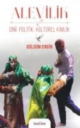 Alevilik - Dini, Politik, Kültürel Kimlik - Gülsüm Engin