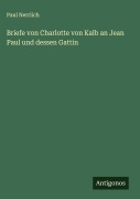 Cover-Bild zum Titel 'Briefe von Charlotte von Kalb an Jean Paul und dessen Gattin' von 'Paul Nerrlich'