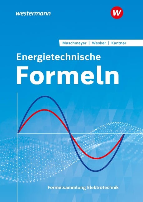 Energietechnische Formeln - Uwe Maschmeyer, Gerhard Wesker, Thorsten Wesker, Michael Kantner