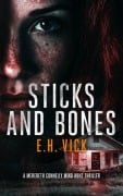 Cover-Bild zum Titel 'Sticks and Bones' von 'E H Vick'