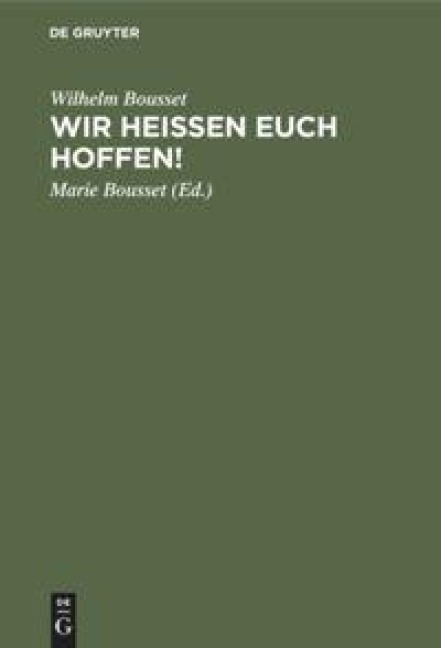 Wir heißen Euch hoffen! - Wilhelm Bousset
