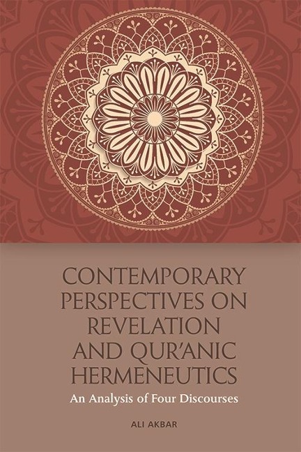 Contemporary Perspectives on Revelation and Qur'anic Hermeneutics - Ali Akbar