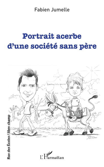 Portrait acerbe d'une société sans père - Fabien Jumelle
