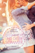 Cover-Bild zum Titel 'Du und ich und dieser Sommer' von 'Yvonne Westphal'