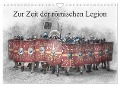 Zur Zeit der römischen Legion (Wandkalender 2024 DIN A4 quer), CALVENDO Monatskalender - Alain Gaymard