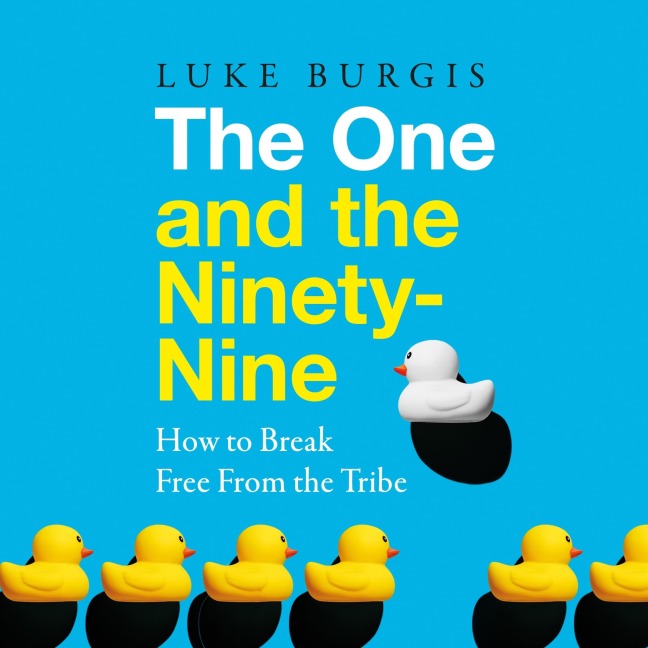 The One and the Ninety-Nine - Luke Burgis