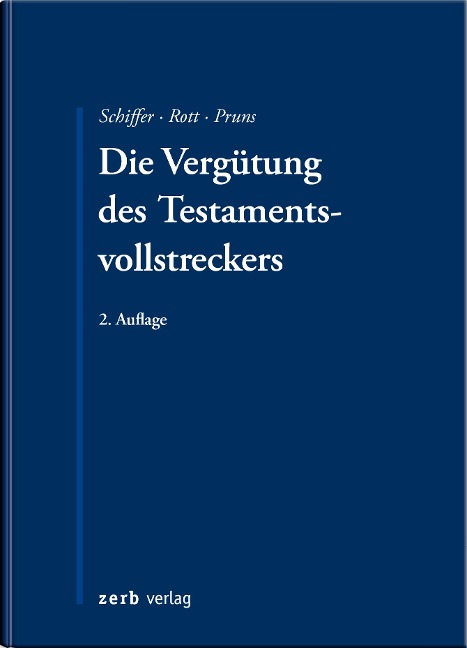 Die Vergütung des Testamentsvollstreckers - Peter Hinrich Meier, Matthias Pruns, Wolfgang Reimann, Peter Reinfeldt, Jan K. Schiffer