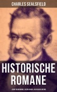 Charles Sealsfield: Historische Romane, Abenteuerromane, Erzählungen & Historische Werke - Charles Sealsfield