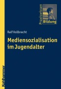 Cover-Bild zum Titel 'Mediensozialisation im Jugendalter' von 'Ralf Vollbrecht'