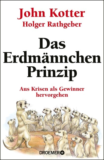 Das Erdmännchen-Prinzip - John Kotter, Holger Rathgeber
