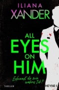 Cover-Bild zum Titel 'All Eyes on Him' von 'Iliana Xander'