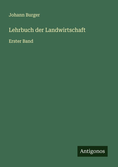 Lehrbuch der Landwirtschaft - Johann Burger