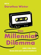 Cover-Bild zum Titel 'Das Millennial Dilemma' von 'Dorothea Winter'
