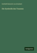 Cover-Bild zum Titel 'Die Symbolik des Traumes' von 'Gotthilf Heinrich Von Schubert'