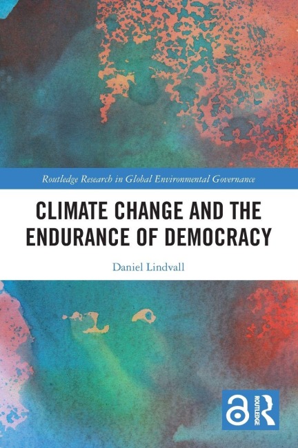 Climate Change and the Endurance of Democracy - Daniel Lindvall