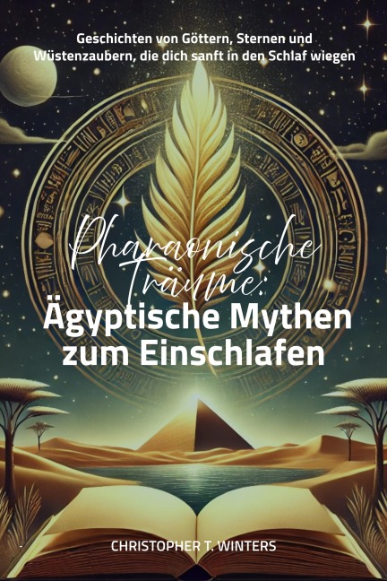 Pharaonische Träume: Ägyptische Mythen zum Einschlafen - Christopher T. Winters, Christopher T. Winters