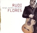 Tango Noche y Guitarra - Rudi Flores