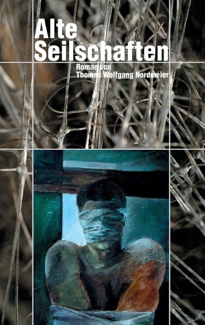 Alte Seilschaften - Thomas Wolfgang Nordmeier