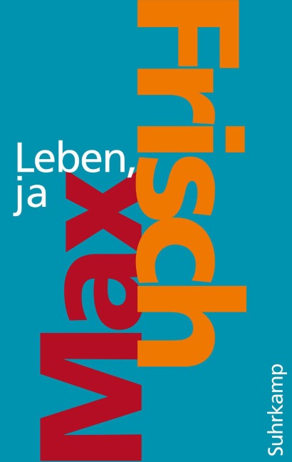 Leben, ja - Max Frisch