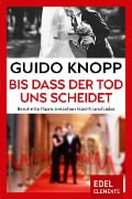 Cover-Bild zum Titel 'Bis dass der Tod uns scheidet' von 'Guido Knopp'