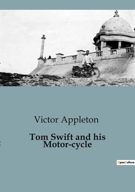 Tom Swift and his Motor-cycle - Victor Appleton