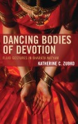 Cover-Bild zum Titel 'Dancing Bodies of Devotion' von 'Katherine C. Zubko'