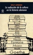 Cover-Bild zum Titel 'La seducción de la cultura en la historia alemana' von 'Wolf Lepenies'