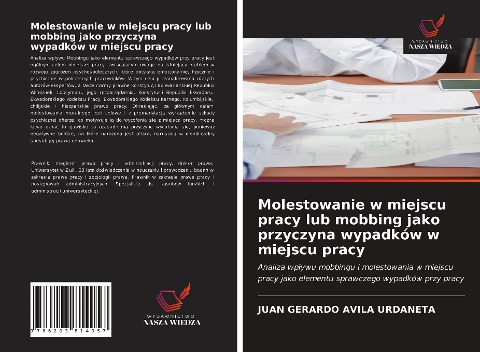 Molestowanie w miejscu pracy lub mobbing jako przyczyna wypadków w miejscu pracy - Juan Gerardo Avila Urdaneta