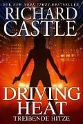 Cover-Bild zum Titel 'Castle 7: Driving Heat - Treibende Hitze' von 'Richard Castle'